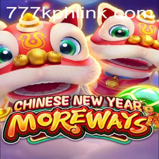 Discover the Excitement of CHINESENEWYEARMOREWAYS and 777K.PH Login
